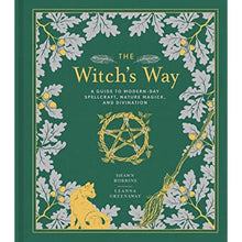 Load image into Gallery viewer, The Witch&#39;s Way - Guide to Modern-Day Spellcraft, Nature Magick, and Divination