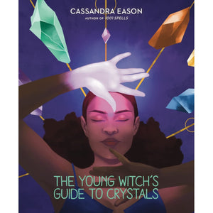 The Young Witch's Guide to Crystals