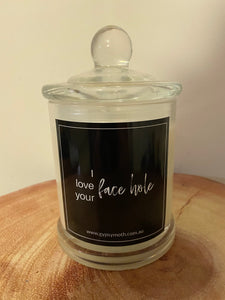 "I Love your face hole " Candle