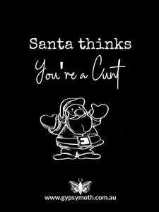 "Santa thinks your a C***" Candle