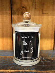 "I want to be the 6 to your 9 " Candle