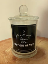 Load image into Gallery viewer, &quot;I f****** love the s*** out of you ! &quot; Candle