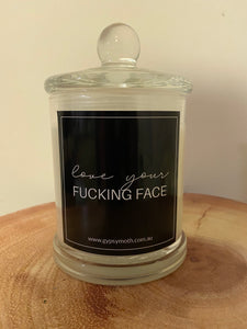 "Love Your F****** face " Candle
