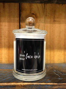 "I Love your face hole " Candle
