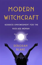 Load image into Gallery viewer, Modern Witchcraft - Goddess Empowerment for the Kick-Ass Woman