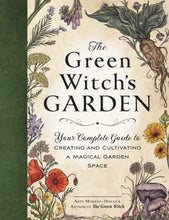 Load image into Gallery viewer, The Green Witch&#39;s Garden: Your Complete Guide to Creating and Cultivating a Magical Garden Space